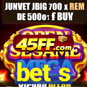 bet s